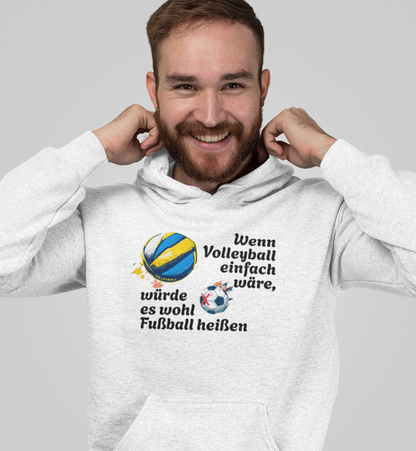 Volleyball > Fußball  Hoodie